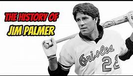 The History Of Jim Palmer