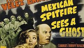Mexican Spitfire Sees a Ghost 1942 with Lupe Velez, Leon Errol and Charles Rogers