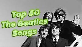 Top 50 The Beatles Songs