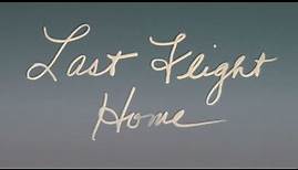 Last Flight Home | Official Trailer