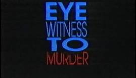 Eyewitness To Murder 1990 - Trailer