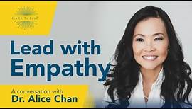 How Empathy Affects Your Leadership with Dr. Alice Chan