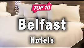 Top 10 Hotels to Visit in Belfast, Northern Ireland | UK - English
