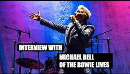 Interview with Michael Bell of The Bowie Lives