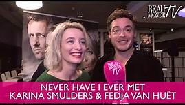 NEVER HAVE I EVER - Fedja van Huêt & Karina Smulders