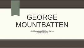 George Mountbatten: the Marquess of Milford Haven
