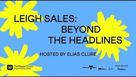 Leigh Sales: Beyond the Headlines