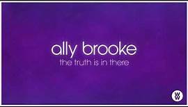 Ally Brooke - The Truth Is In There (Audio)