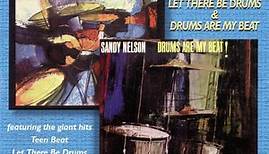 Sandy Nelson - Let There Be Drums & Drums Are My Beat