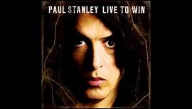 Paul Stanley - Live to Win (2006) HQ