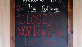 The Cottage will be taking the week of November 18th until 25th. | The cottage