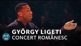 György Ligeti - Concert Românesc | Roderick Cox | WDR Sinfonieorchester