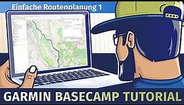 Garmin BaseCamp - Einfache Routenplanung für Anfänger Teil 1 - Ein Garmin BaseCamp Tutorial