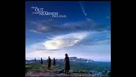 Paul Ellis From Out Of The Vast Comes Nearness (full album)