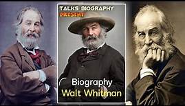 Biography of Walt Whitman | World greatest American poet, essayist, and journalist | English poet |