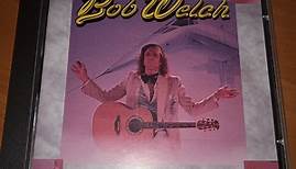 Bob Welch - The Best Of Bob Welch