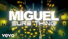Miguel - Sure Thing (Official Lyric Video)