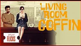 Living Room Coffin (Full Comedy-Drama) | Feel Good Flicks