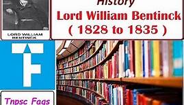 Lord William Bentinck (1828 - 1835) - History - Tnpsc Faqs - Questions & Answers