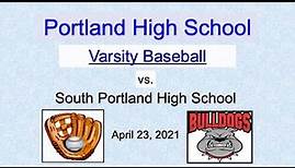 Portland High Varsity Baseball vs South Portland April 23, 2021