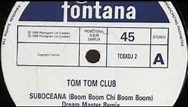 TOM TOM CLUB - Suboceana (Boom Boom Chi Boom Boom) [Dream Master Remix]