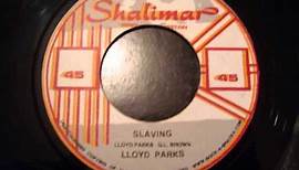 Lloyd Parks - Slaving