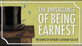 The Importance Of Being Earnest presented by Bethany Lutheran College