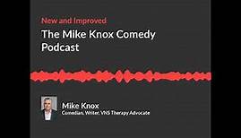 Mike Knox Comedy Podcast #19