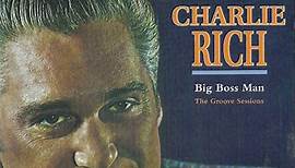 Charlie Rich - Big Boss Man (The Groove Sessions)