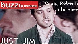 Just Jim - Craig Roberts Interview