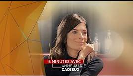Cinq minutes avec Anne-Marie Cadieux