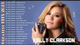 Kelly Clarkson Greatest Hits Full Album ~ Best Songs ~ Top 10 Hits of All Time