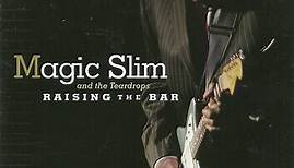 Magic Slim & The Teardrops - Raising The Bar