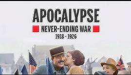 Apocalypse 🟥 Never Ending War 1918 - 1926 🟥 - Trailer
