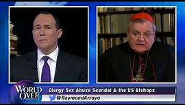 World Over - 2018-08-16 – Cardinal Raymond Burke on the Abuse Crisis with Raymond Arroyo