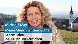 Michaela May – Meine Münchner Geschichten | Lebenslinien | BR Fernsehen