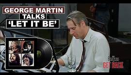 🍏 GEORGE MARTIN on The Beatles' LET IT BE album 🍏