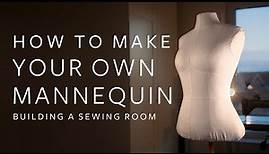 How to make a Mannequin fitting your Measurements - Building a Sewing Room: Part 1