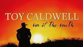 Toy Caldwell - Son Of The South