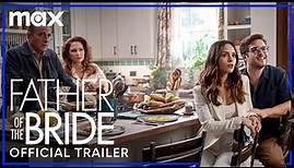 Father of the Bride | Official Trailer | Max