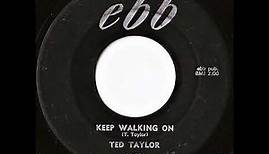 Ted Taylor- Keep Walking On
