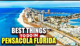 10 Best Things to Do in Pensacola, Florida