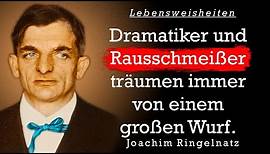 Joachim Ringelnatz. Die besten Zitate, Sinn Sprüche, Lebensweisheiten und Aphorismen.