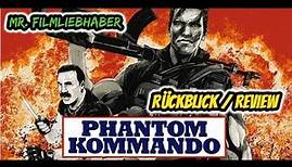 Phantom Kommando (1985) - Rückblick / Review Deutsch (Dokumentation)