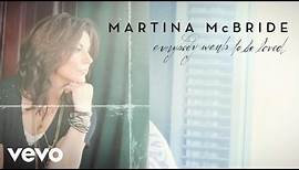 Martina McBride - Everybody Wants To Be Loved (Static Version)