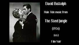 David Buttolph: The Steel Jungle (1956)