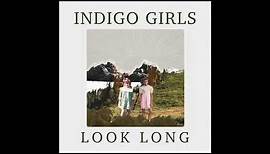 Indigo Girls - Look Long (Official Audio)