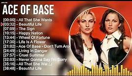 Ace Of Base Greatest Hits Playlist Full Album - Best Of Ace Of Base Collection Of All Time