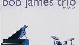 Bob James Trio - Straight Up