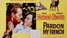 Pardon My French 1951 not restored with Paul Henreid, Merle Oberon and Paul Bonifas.